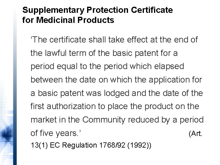 Supplementary Protection Certificate for Medicinal Products ‘The certificate shall take effect at the end