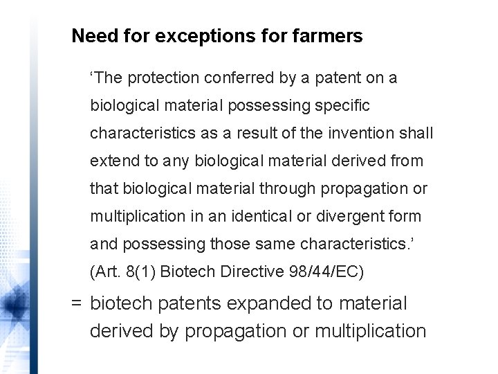 Need for exceptions for farmers ‘The protection conferred by a patent on a biological