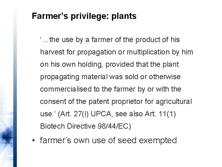 Farmer’s privilege: plants ‘…the use by a farmer of the product of his harvest