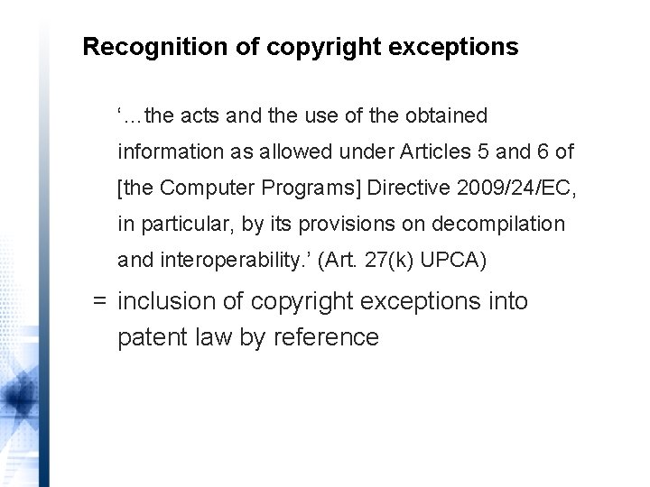 Recognition of copyright exceptions ‘…the acts and the use of the obtained information as