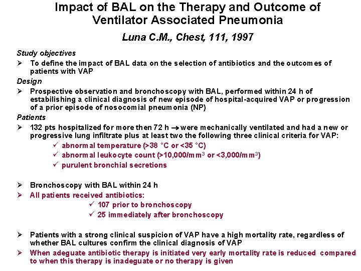Impact of BAL on the Therapy and Outcome of Ventilator Associated Pneumonia Luna C. Impact of BAL on the Therapy and Outcome of Ventilator Associated Pneumonia Luna C.