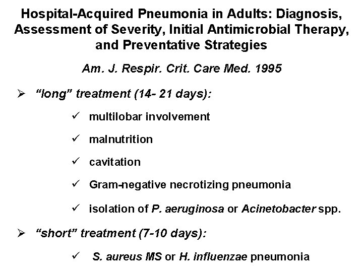 Hospital-Acquired Pneumonia in Adults: Diagnosis, Assessment of Severity, Initial Antimicrobial Therapy, and Preventative Strategies Hospital-Acquired Pneumonia in Adults: Diagnosis, Assessment of Severity, Initial Antimicrobial Therapy, and Preventative Strategies