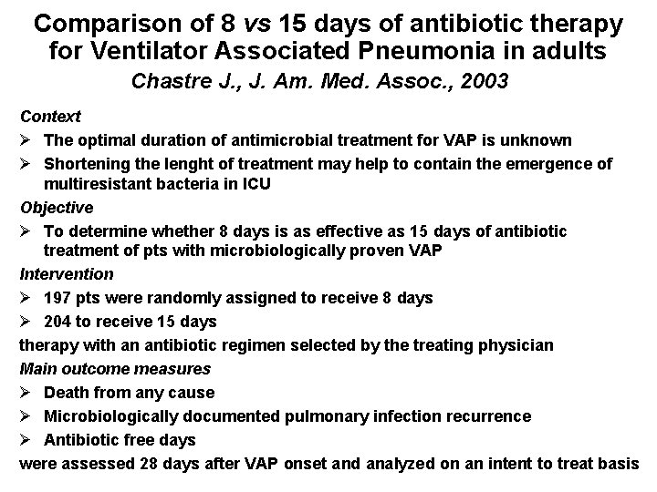 Comparison of 8 vs 15 days of antibiotic therapy for Ventilator Associated Pneumonia in Comparison of 8 vs 15 days of antibiotic therapy for Ventilator Associated Pneumonia in