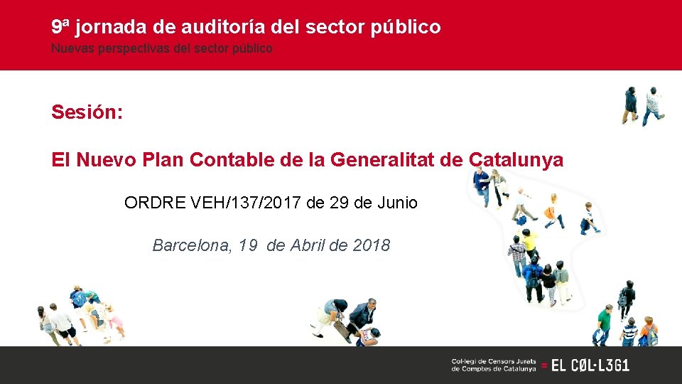 9ª jornada de auditoría del sector público Nuevas perspectivas del sector público Sesión: El