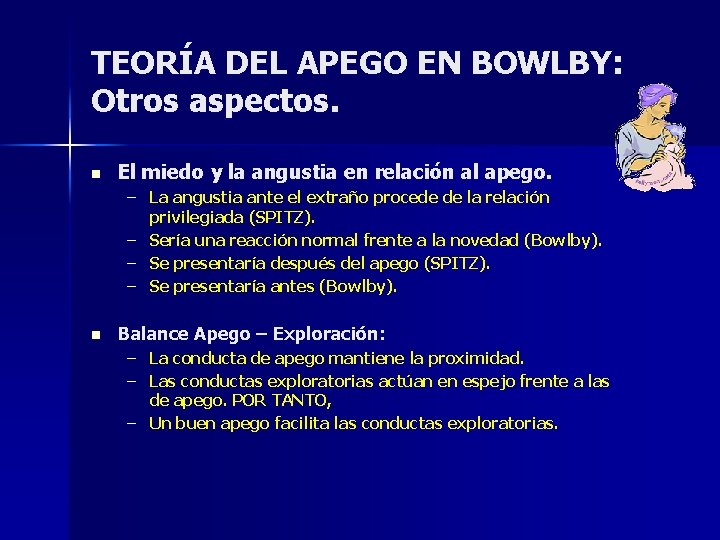 TEORÍA DEL APEGO EN BOWLBY: Otros aspectos. n El miedo y la angustia en TEORÍA DEL APEGO EN BOWLBY: Otros aspectos. n El miedo y la angustia en