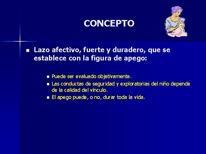 CONCEPTO n Lazo afectivo, fuerte y duradero, que se establece con la figura de CONCEPTO n Lazo afectivo, fuerte y duradero, que se establece con la figura de