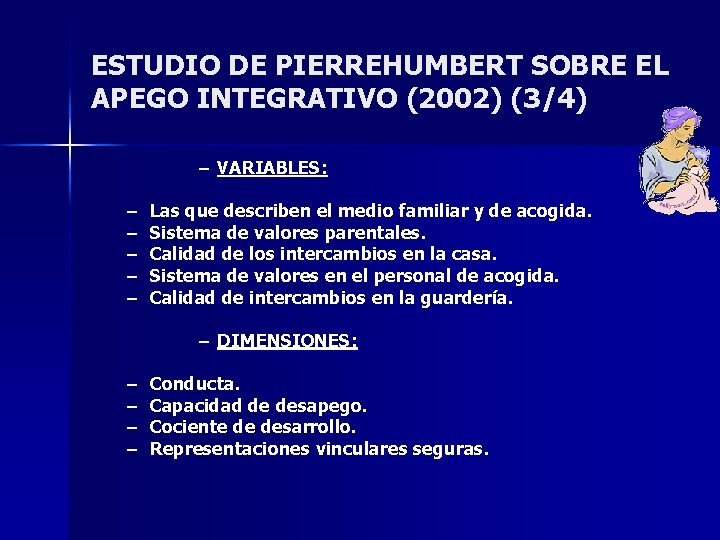 ESTUDIO DE PIERREHUMBERT SOBRE EL APEGO INTEGRATIVO (2002) (3/4) – VARIABLES: – – – ESTUDIO DE PIERREHUMBERT SOBRE EL APEGO INTEGRATIVO (2002) (3/4) – VARIABLES: – – –