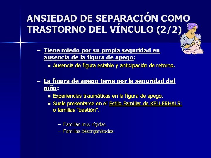 ANSIEDAD DE SEPARACIÓN COMO TRASTORNO DEL VÍNCULO (2/2) – Tiene miedo por su propia ANSIEDAD DE SEPARACIÓN COMO TRASTORNO DEL VÍNCULO (2/2) – Tiene miedo por su propia
