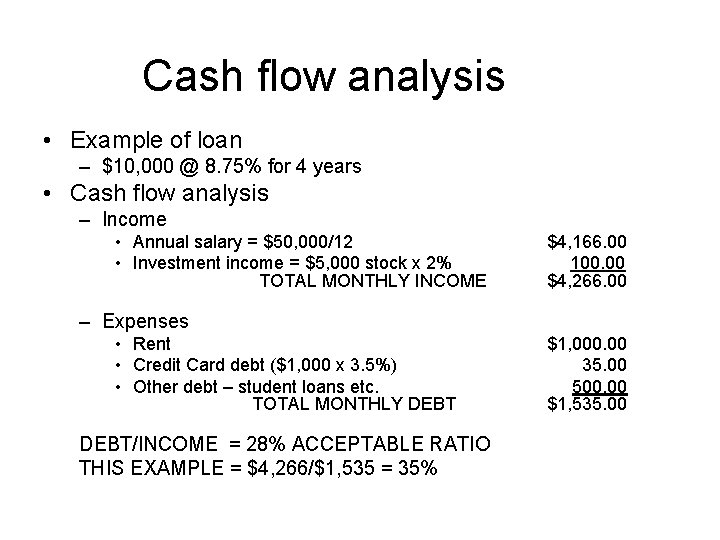 Cash flow analysis • Example of loan – $10, 000 @ 8. 75% for