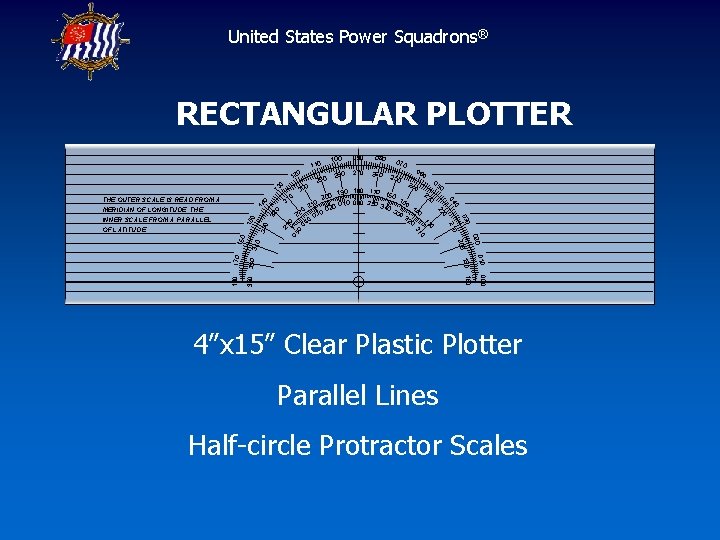 United States Power Squadrons® RECTANGULAR PLOTTER 0 12 30 1 14 0 0 340