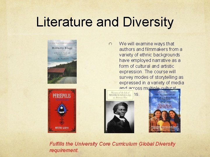 Literature and Diversity We will examine ways that authors and filmmakers from a variety