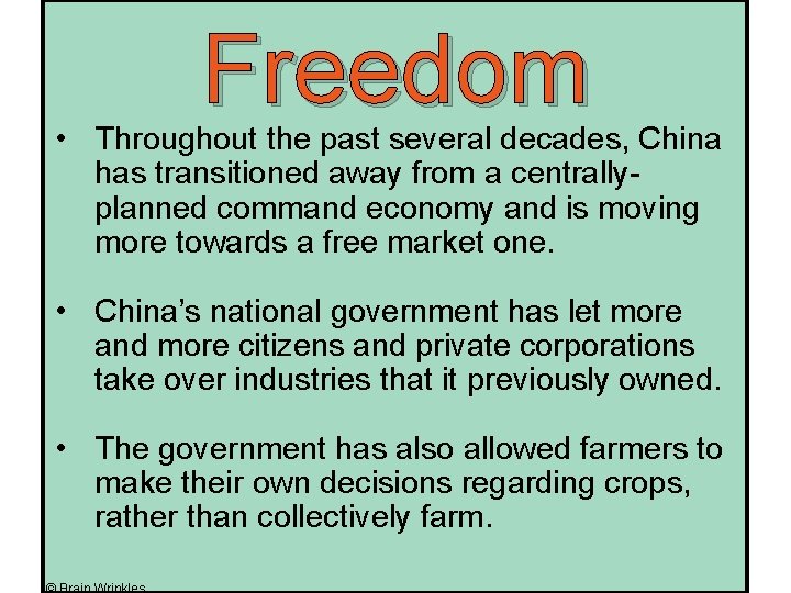 Freedom • Throughout the past several decades, China has transitioned away from a centrallyplanned