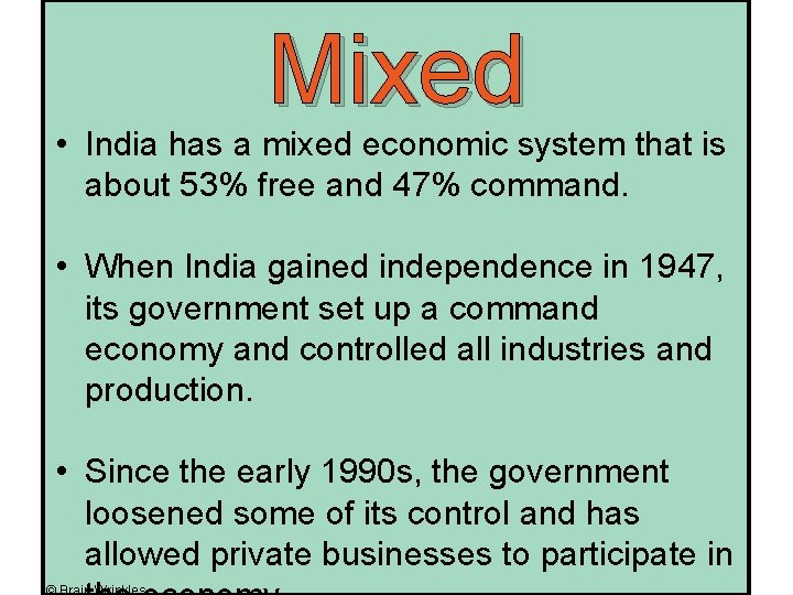 Mixed • India has a mixed economic system that is about 53% free and