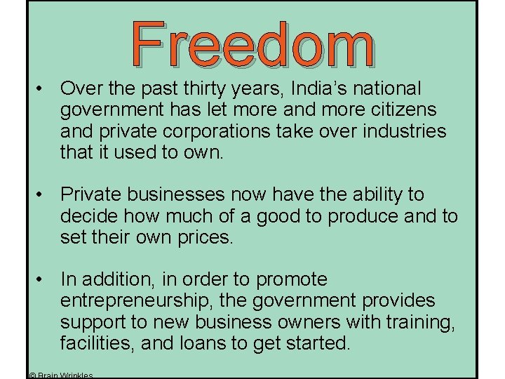 Freedom • Over the past thirty years, India’s national government has let more and
