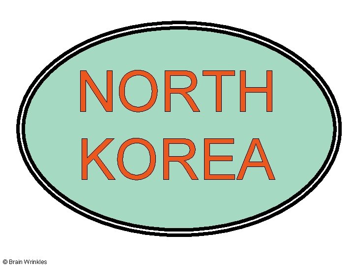 NORTH KOREA © Brain Wrinkles 