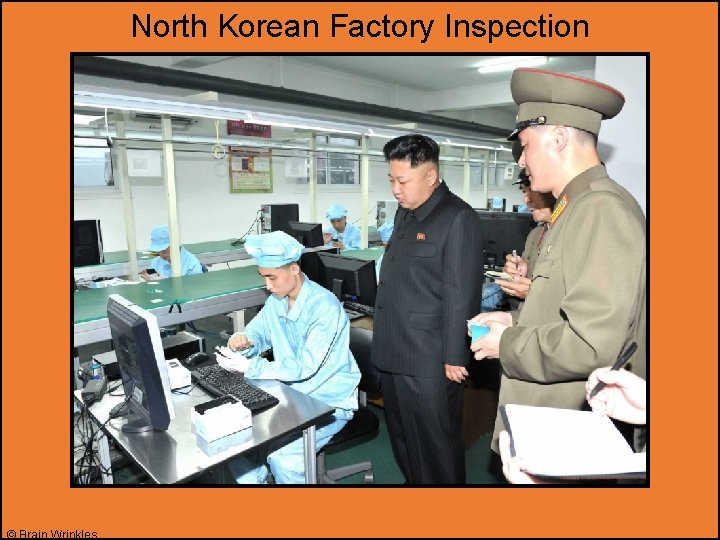 North Korean Factory Inspection © Brain Wrinkles 