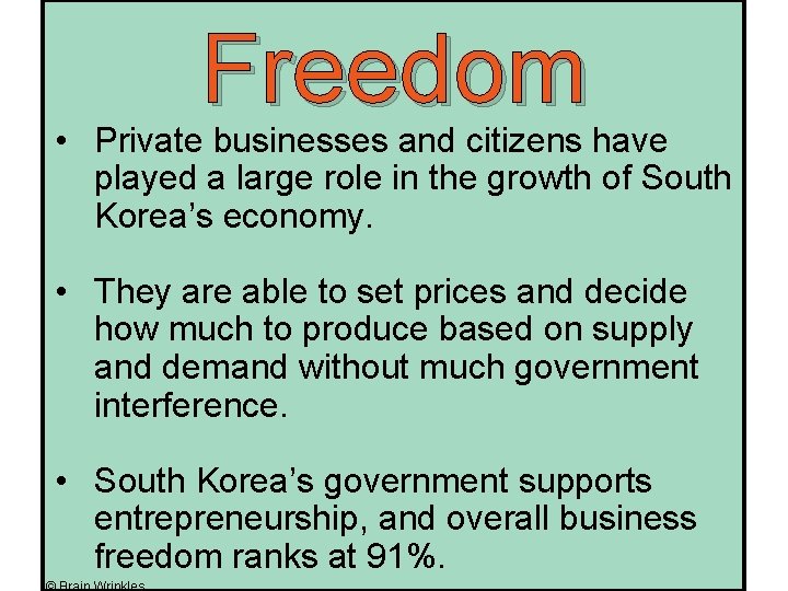 Freedom • Private businesses and citizens have played a large role in the growth