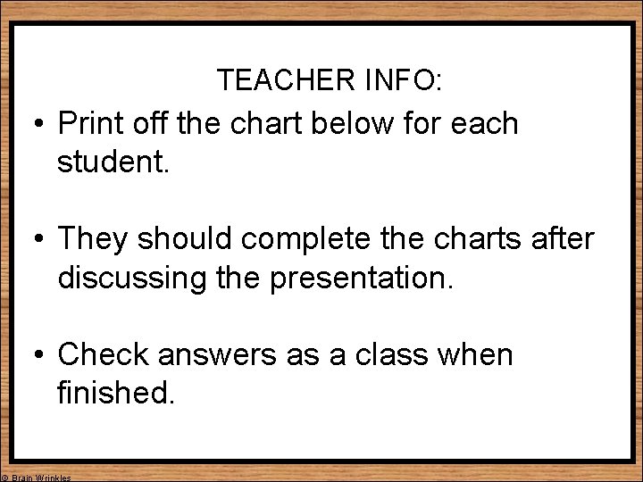 TEACHER INFO: • Print off the chart below for each student. • They should