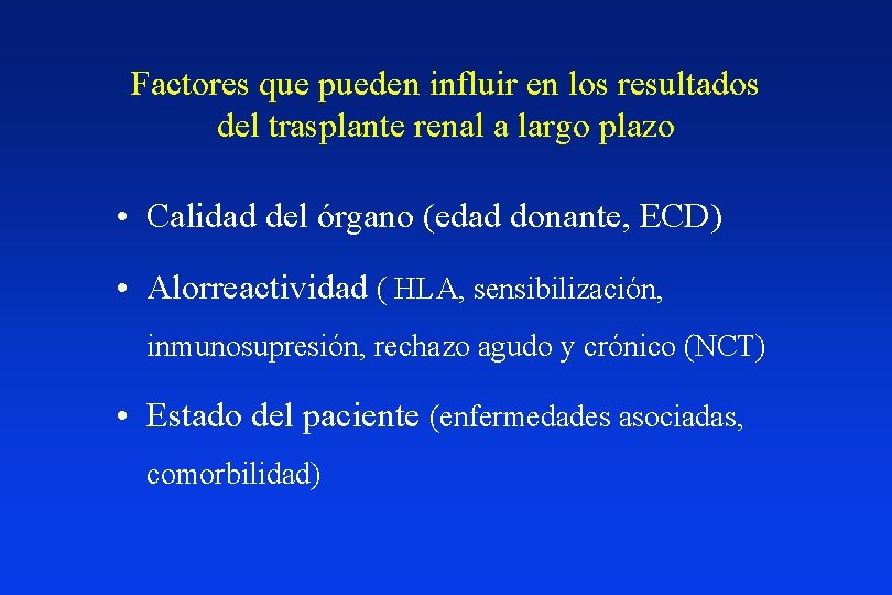 Factores que pueden influir en los resultados del trasplante renal a largo plazo •