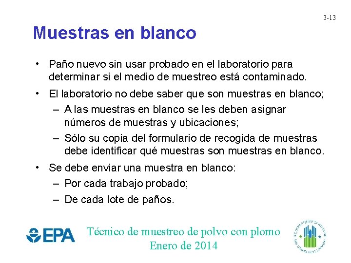 3 -13 Muestras en blanco • Paño nuevo sin usar probado en el laboratorio