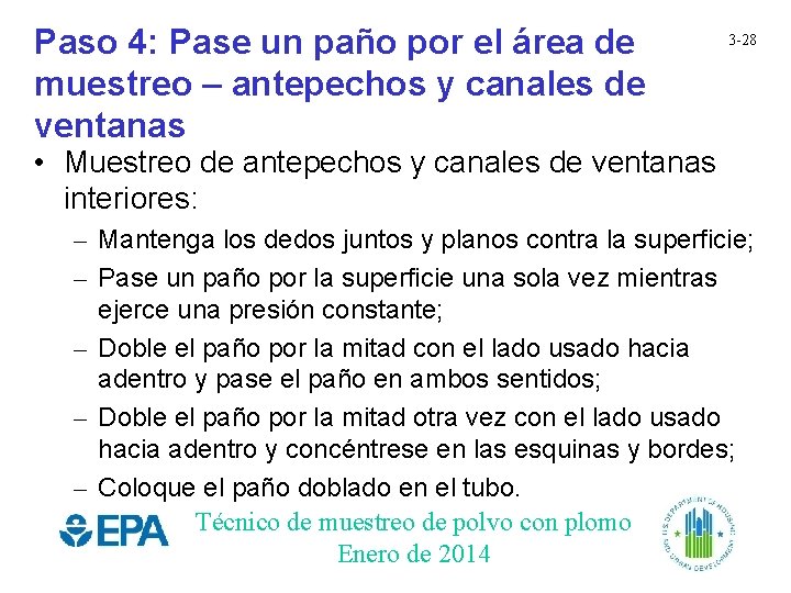 Paso 4: Pase un paño por el área de muestreo – antepechos y canales