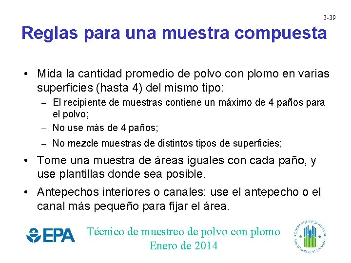 3 -39 Reglas para una muestra compuesta • Mida la cantidad promedio de polvo