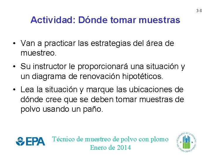 3 -8 Actividad: Dónde tomar muestras • Van a practicar las estrategias del área