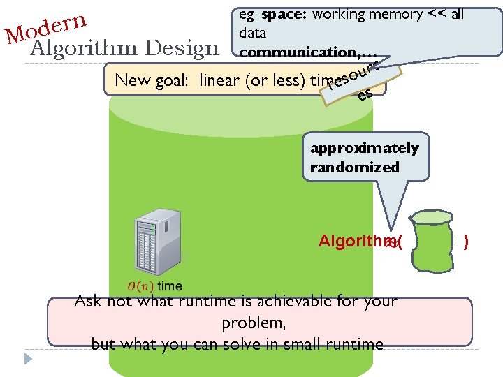 n r e d Mo. Algorithm Design eg space: working memory << all data