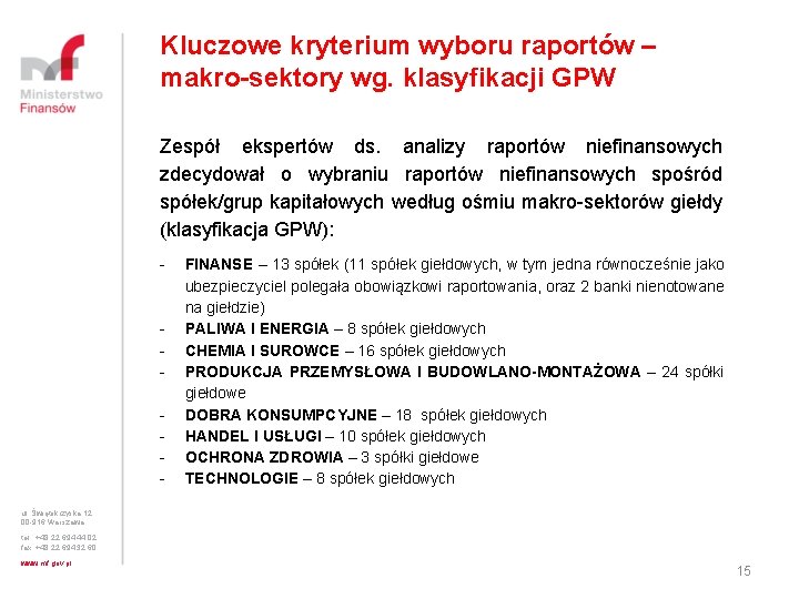 Kluczowe kryterium wyboru raportów – makro-sektory wg. klasyfikacji GPW Zespół ekspertów ds. analizy raportów