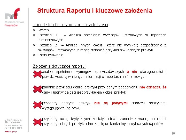 Struktura Raportu i kluczowe założenia Raport składa się z następujących części: Ø Wstęp Ø