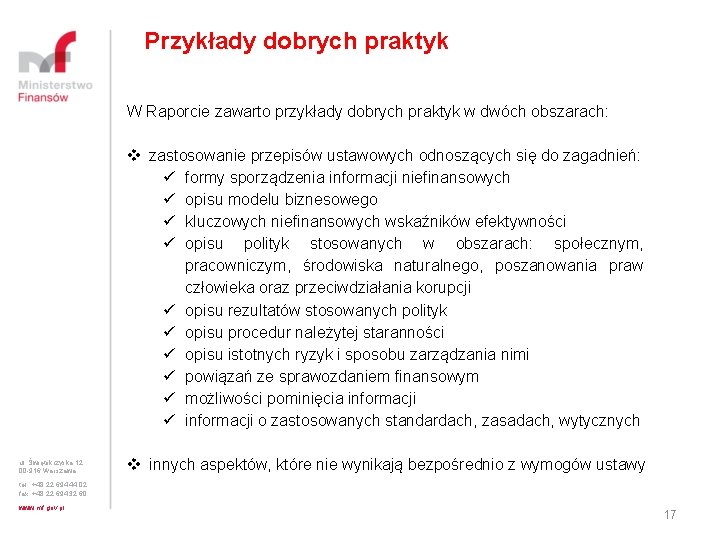 Przykłady dobrych praktyk W Raporcie zawarto przykłady dobrych praktyk w dwóch obszarach: v zastosowanie