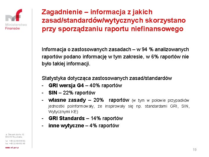 Zagadnienie – informacja z jakich zasad/standardów/wytycznych skorzystano przy sporządzaniu raportu niefinansowego Informacja o zastosowanych