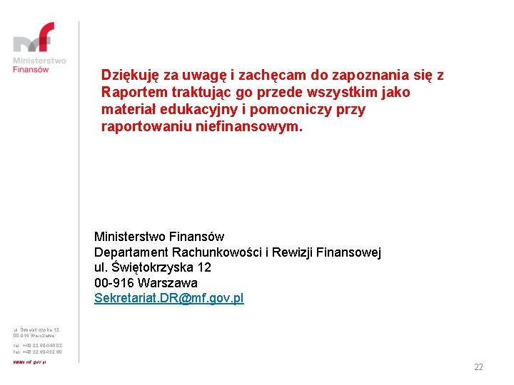 Dziękuję za uwagę i zachęcam do zapoznania się z Raportem traktując go przede wszystkim