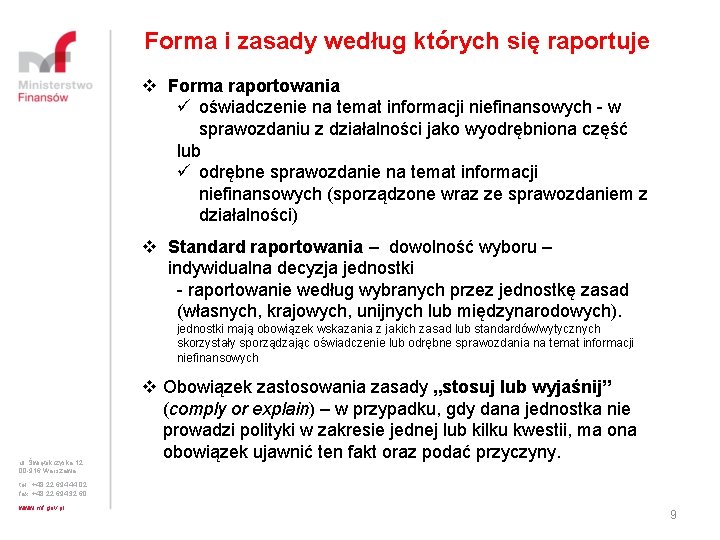 Forma i zasady według których się raportuje v Forma raportowania ü oświadczenie na temat