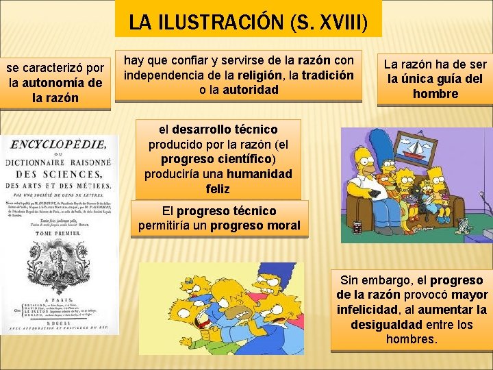 LA ILUSTRACIÓN (S. XVIII) se caracterizó por la autonomía de la razón hay que LA ILUSTRACIÓN (S. XVIII) se caracterizó por la autonomía de la razón hay que
