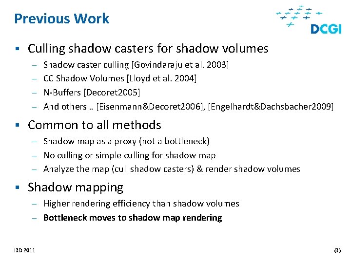 Previous Work § Culling shadow casters for shadow volumes – Shadow caster culling [Govindaraju