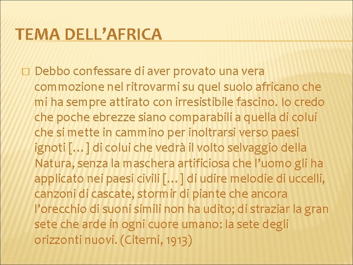 TEMA DELL’AFRICA � Debbo confessare di aver provato una vera commozione nel ritrovarmi su