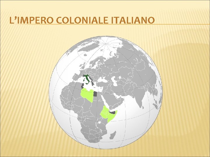 L’IMPERO COLONIALE ITALIANO 