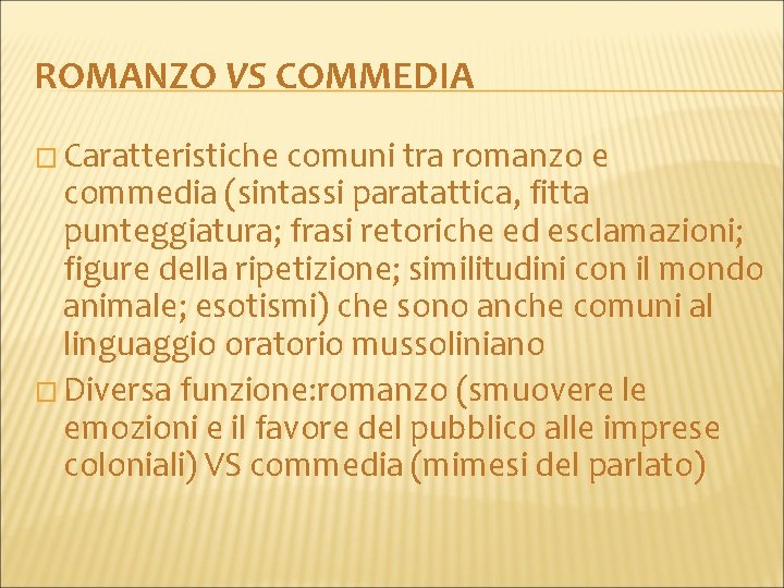 ROMANZO VS COMMEDIA � Caratteristiche comuni tra romanzo e commedia (sintassi paratattica, fitta punteggiatura;