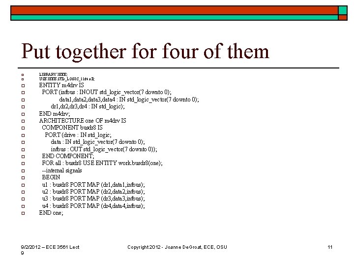 Put together four of them o o o o o o LIBRARY IEEE; USE