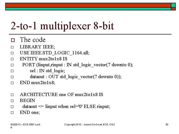 2 -to-1 multiplexer 8 -bit o The code o LIBRARY IEEE; USE IEEE. STD_LOGIC_1164.