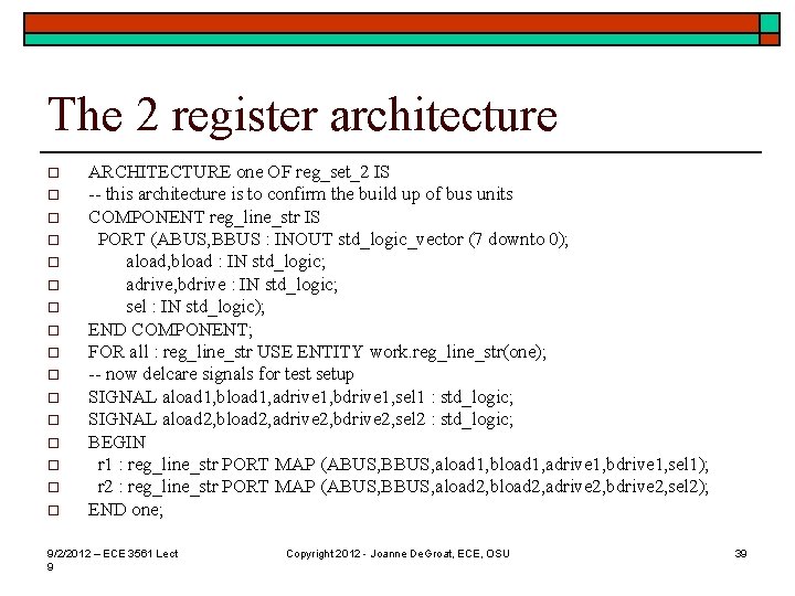 The 2 register architecture o o o o ARCHITECTURE one OF reg_set_2 IS --