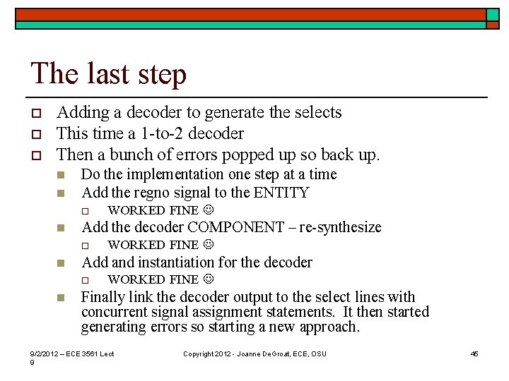 The last step o o o Adding a decoder to generate the selects This