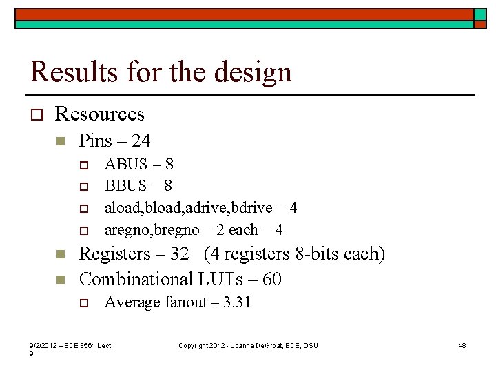 Results for the design o Resources n Pins – 24 o o n n