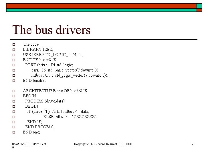 The bus drivers o o o o o The code LIBRARY IEEE; USE IEEE.