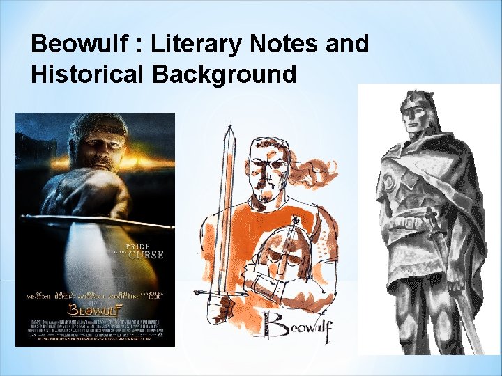 Beowulf : Literary Notes and Historical Background 