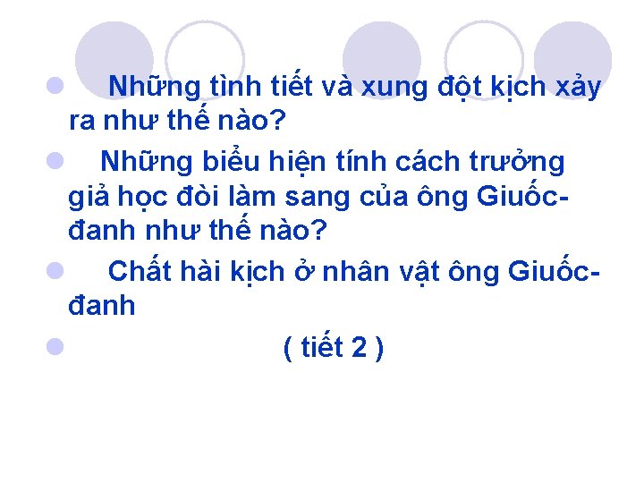 l Những tình tiết và xung đột kịch xảy ra như thế nào? l