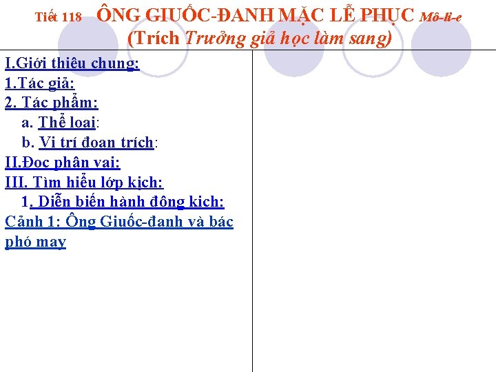 Tiết 118 ÔNG GIUỐC-ĐANH MẶC LỄ PHỤC Mô-li-e (Trích Trưởng giả học làm sang)