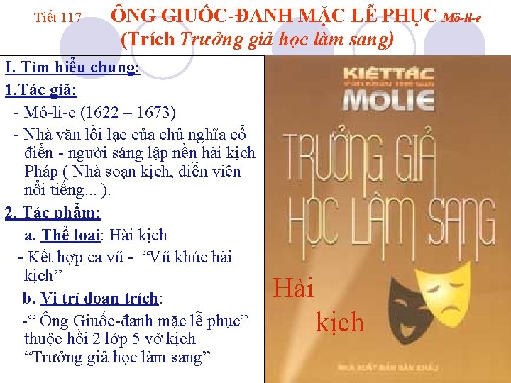 Tiết 117 ÔNG GIUỐC-ĐANH MẶC LỄ PHỤC Mô-li-e (Trích Trưởng giả học làm sang)