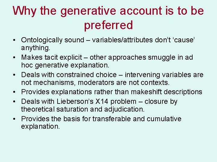 Why the generative account is to be preferred • Ontologically sound – variables/attributes don’t